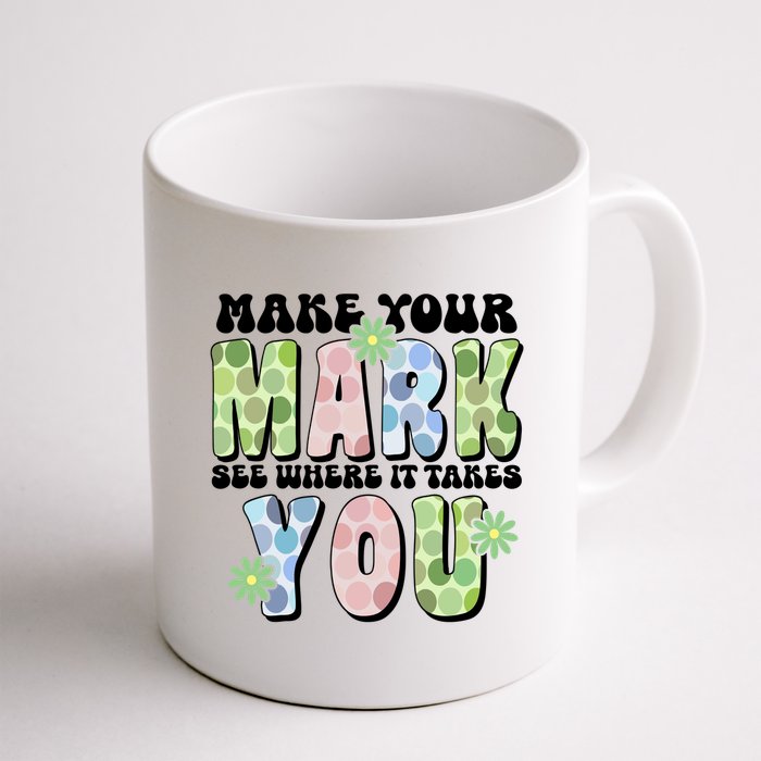 Mark Your Mark See Where It Takes You Dot Day Mug
