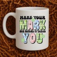 Mark Your Mark See Where It Takes You Dot Day Mug