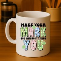 Mark Your Mark See Where It Takes You Dot Day Mug