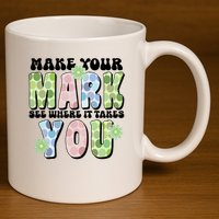 Mark Your Mark See Where It Takes You Dot Day 11oz C Handle Ceramic Mug
