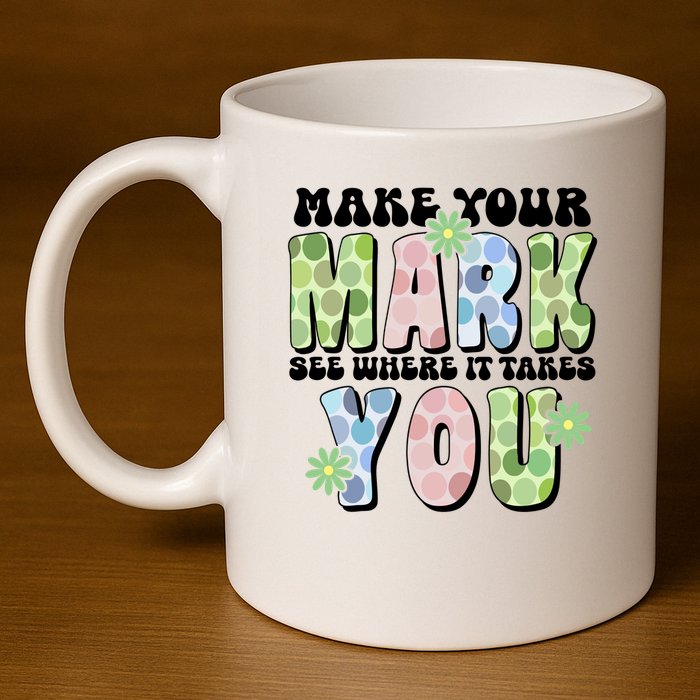 Mark Your Mark See Where It Takes You Dot Day 11oz C Handle Ceramic Mug