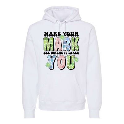 Mark Your Mark See Where It Takes You Dot Day Premium Hoodie