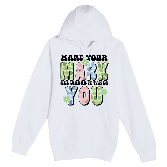 Mark Your Mark See Where It Takes You Dot Day Premium Pullover Hoodie