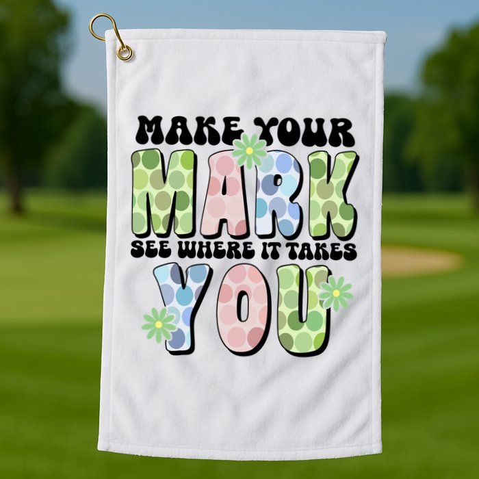 Mark Your Mark See Where It Takes You Dot Day Golf Towel