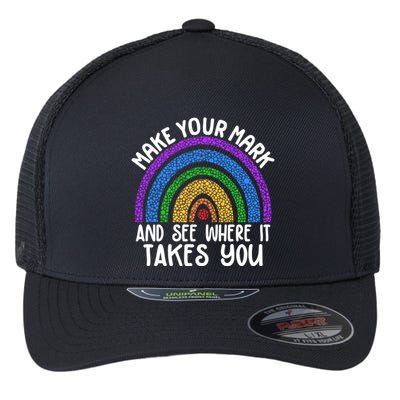 Make Your Mark And See Where It Takes You International Dot Day Flexfit Unipanel Trucker Cap