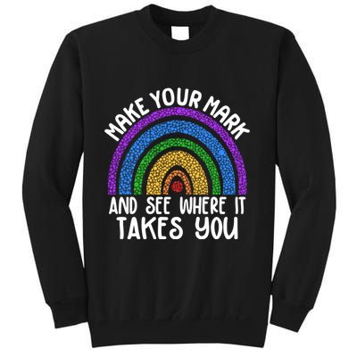 Make Your Mark And See Where It Takes You International Dot Day Sweatshirt