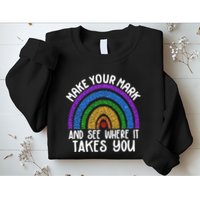 Make Your Mark And See Where It Takes You International Dot Day Sweatshirt