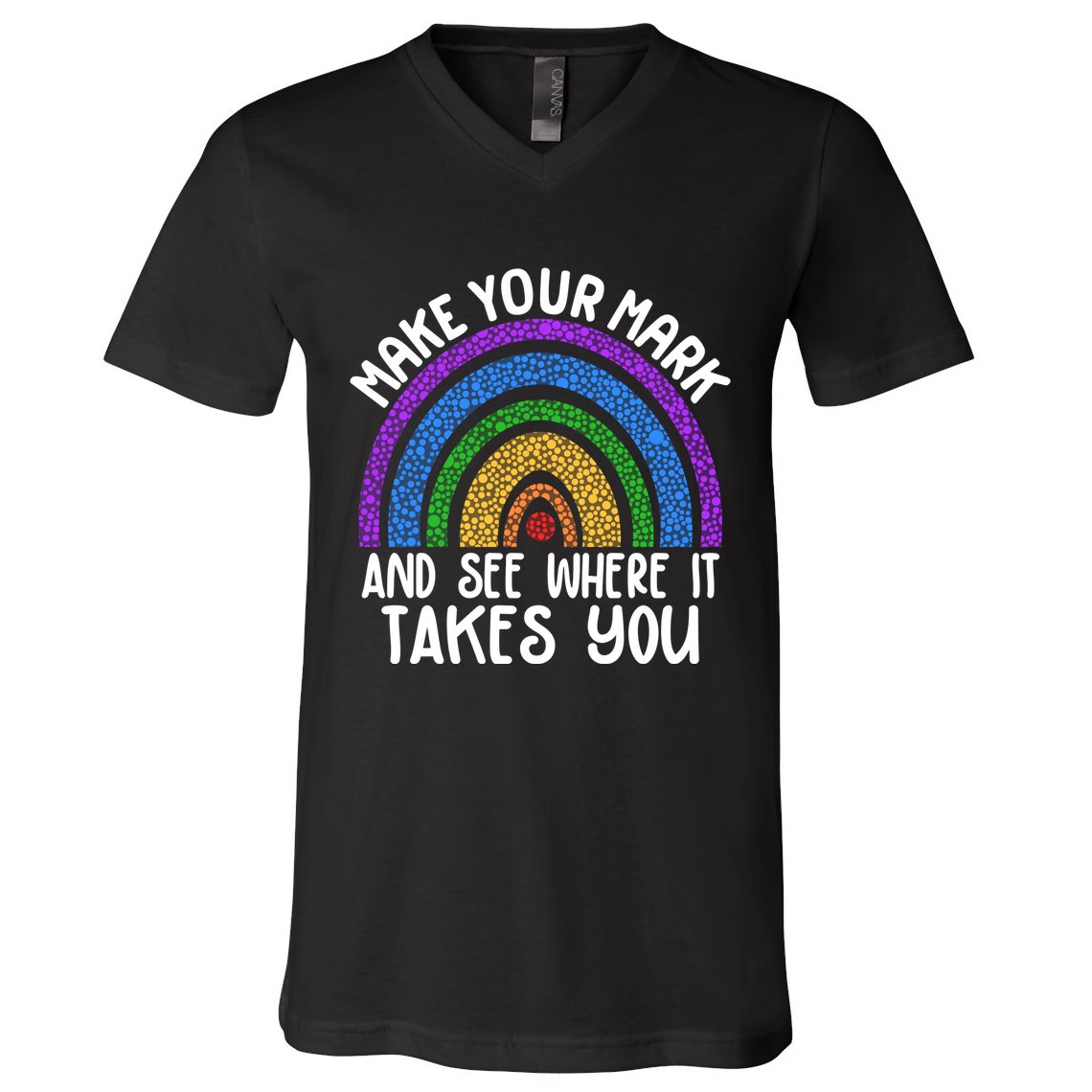 Make Your Mark And See Where It Takes You International Dot Day V-Neck T-Shirt