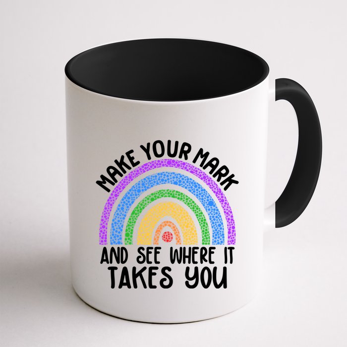 Make Your Mark And See Where It Takes You International Dot Day Mug
