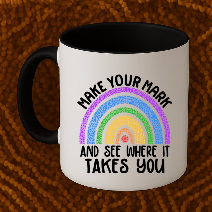 Make Your Mark And See Where It Takes You International Dot Day Mug