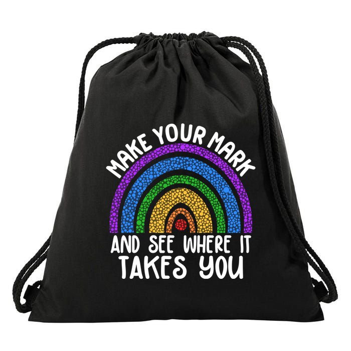 Make Your Mark And See Where It Takes You International Dot Day Drawstring Bag