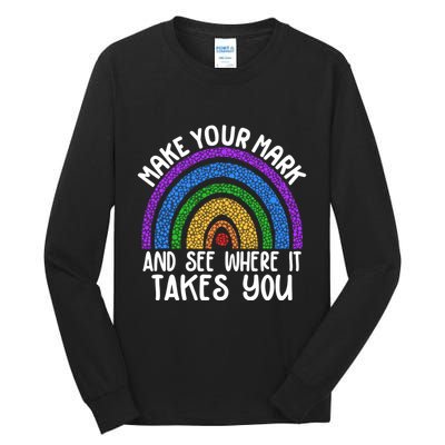 Make Your Mark And See Where It Takes You International Dot Day Tall Long Sleeve T-Shirt
