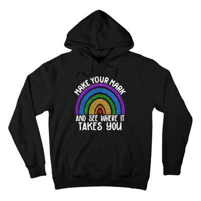 Make Your Mark And See Where It Takes You International Dot Day Tall Hoodie