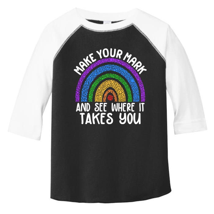 Make Your Mark And See Where It Takes You International Dot Day Toddler Fine Jersey T-Shirt