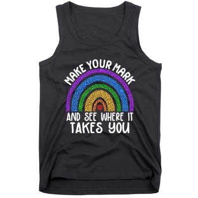 Make Your Mark And See Where It Takes You International Dot Day Tank Top