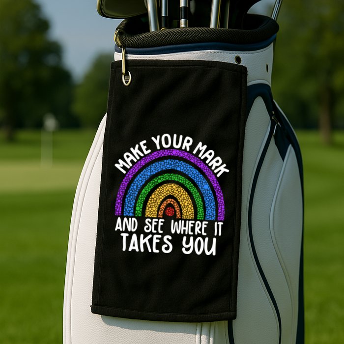 Make Your Mark And See Where It Takes You International Dot Day Golf Towel