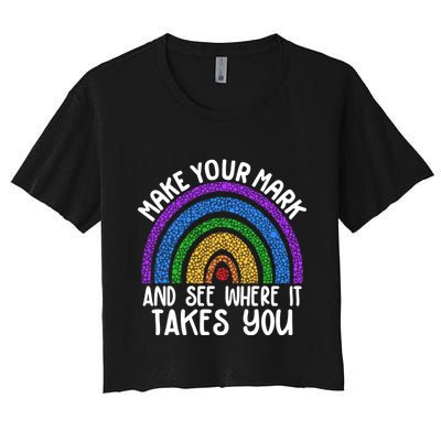 Make Your Mark And See Where It Takes You International Dot Day Crop Top