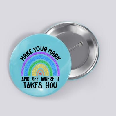 Make Your Mark And See Where It Takes You International Dot Day Button