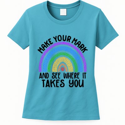 Make Your Mark And See Where It Takes You International Dot Day Womens T-Shirt