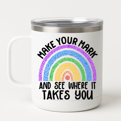 Make Your Mark And See Where It Takes You International Dot Day 12 oz Stainless Steel Tumbler Cup