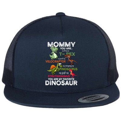 Mommy You're My Favorite Dinosaur You Are As Strong As Dino Gift Flat Bill Trucker Hat