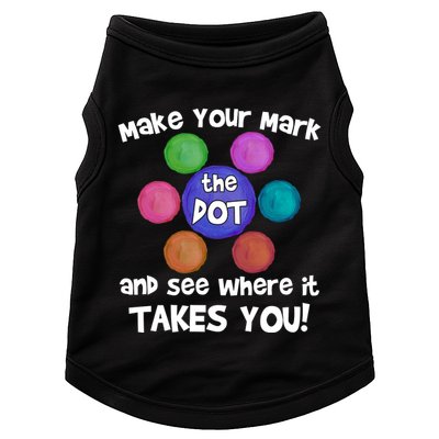 Make Your Mark And See Where It Takes You Dot Day Doggie Tank