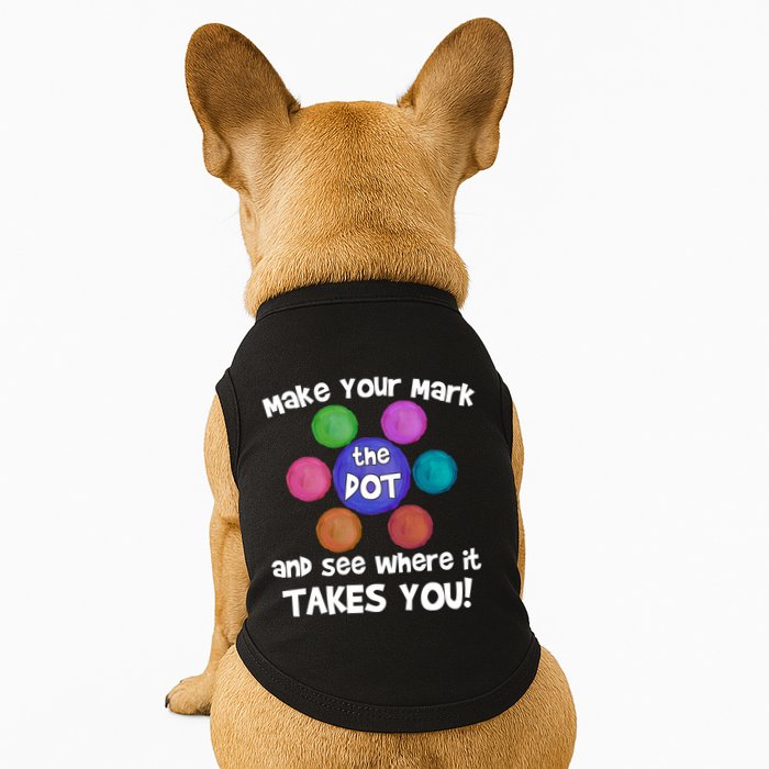 Make Your Mark And See Where It Takes You Dot Day Doggie Tank