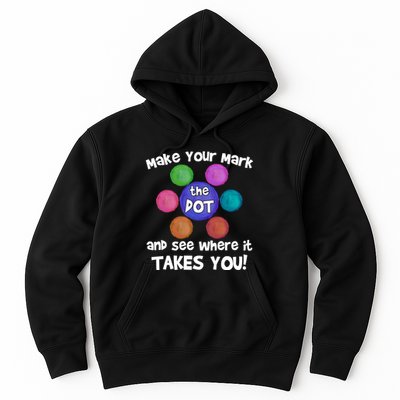 Make Your Mark And See Where It Takes You Dot Day Hoodie