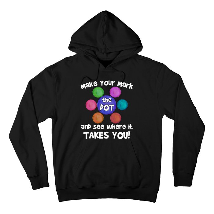 Make Your Mark And See Where It Takes You Dot Day Hoodie