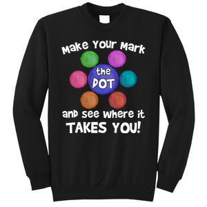 Make Your Mark And See Where It Takes You Dot Day Sweatshirt