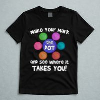 Make Your Mark And See Where It Takes You Dot Day T-Shirt