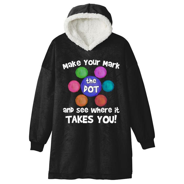 Make Your Mark And See Where It Takes You Dot Day Hooded Wearable Blanket