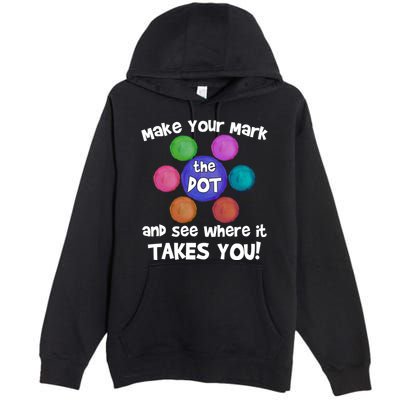 Make Your Mark And See Where It Takes You Dot Day Premium Pullover Hoodie