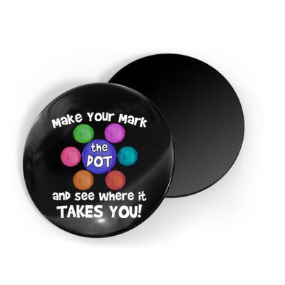 Make Your Mark And See Where It Takes You Dot Day Magnet