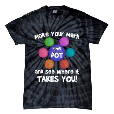 Make Your Mark And See Where It Takes You Dot Day Tie-Dye T-Shirt