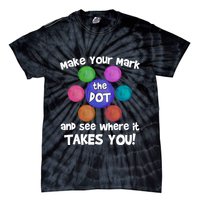 Make Your Mark And See Where It Takes You Dot Day Tie-Dye T-Shirt