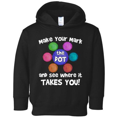 Make Your Mark And See Where It Takes You Dot Day Toddler Hoodie