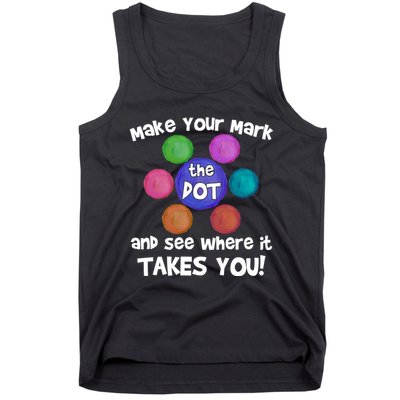 Make Your Mark And See Where It Takes You Dot Day Tank Top