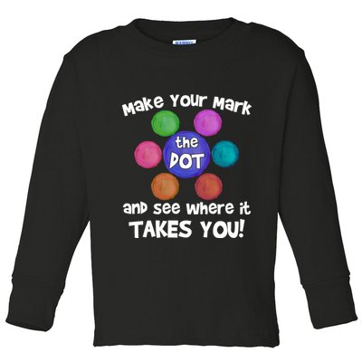 Make Your Mark And See Where It Takes You Dot Day Toddler Long Sleeve Shirt