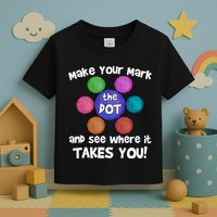 Make Your Mark And See Where It Takes You Dot Day Toddler T-Shirt