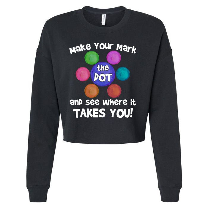 Make Your Mark And See Where It Takes You Dot Day Cropped Pullover Crew