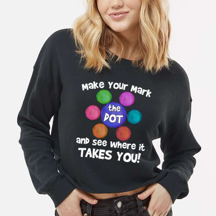 Make Your Mark And See Where It Takes You Dot Day Cropped Pullover Crew