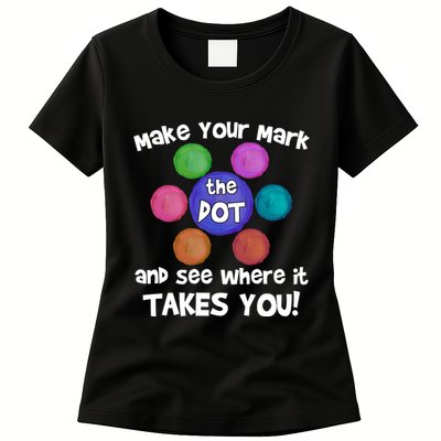 Make Your Mark And See Where It Takes You Dot Day Womens T-Shirt