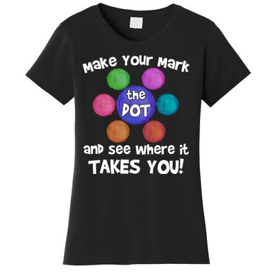 Make Your Mark And See Where It Takes You Dot Day Women's T-Shirt