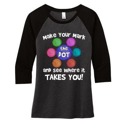 Make Your Mark And See Where It Takes You Dot Day Women's Tri-Blend 3/4-Sleeve Raglan Shirt