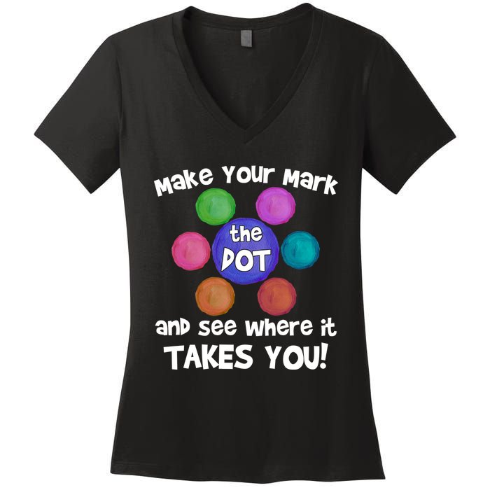 Make Your Mark And See Where It Takes You Dot Day Women's V-Neck T-Shirt