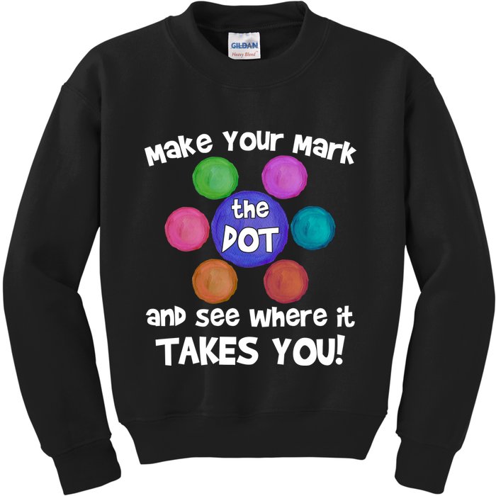Make Your Mark And See Where It Takes You Dot Day Kids Sweatshirt