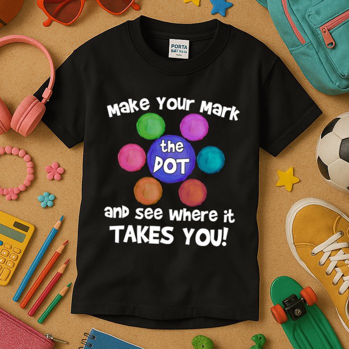 Make Your Mark And See Where It Takes You Dot Day Kids T-Shirt