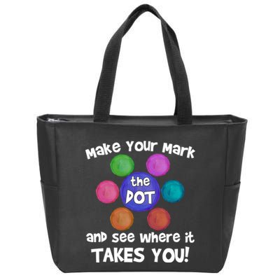 Make Your Mark And See Where It Takes You Dot Day Zip Tote Bag