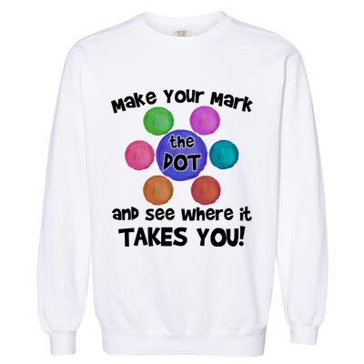 Make Your Mark And See Where It Takes You Dot Day Garment-Dyed Sweatshirt